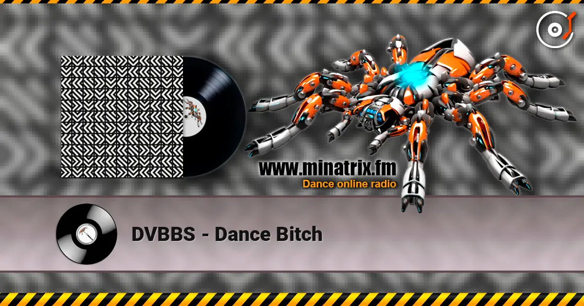 DVBBS - Dance Bitch жоғары сапада онлайн тыңдау | Minatrix.FM