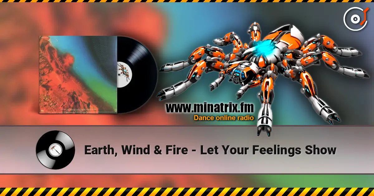 Earth, Wind & Fire - Let Your Feelings Show жоғары сапада онлайн тыңдау | Minatrix.FM