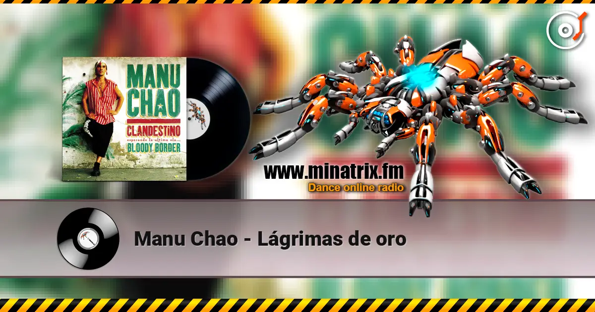 Manu Chao - Lágrimas de oro жоғары сапада онлайн тыңдау | Minatrix.FM