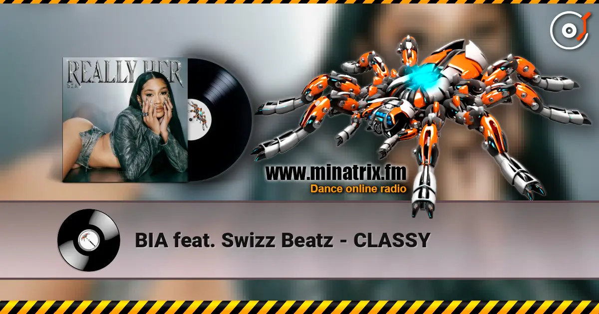 BIA feat. Swizz Beatz - CLASSY жоғары сапада онлайн тыңдау | Minatrix.FM