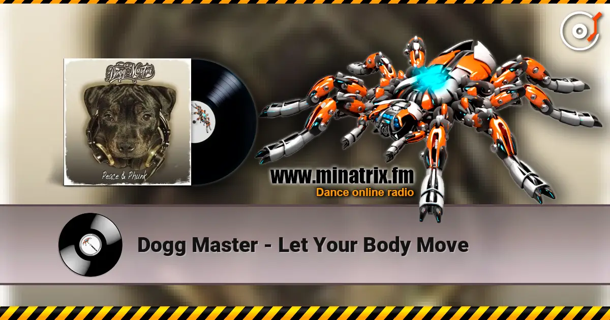 Dogg Master - Let Your Body Move жоғары сапада онлайн тыңдау | Minatrix.FM