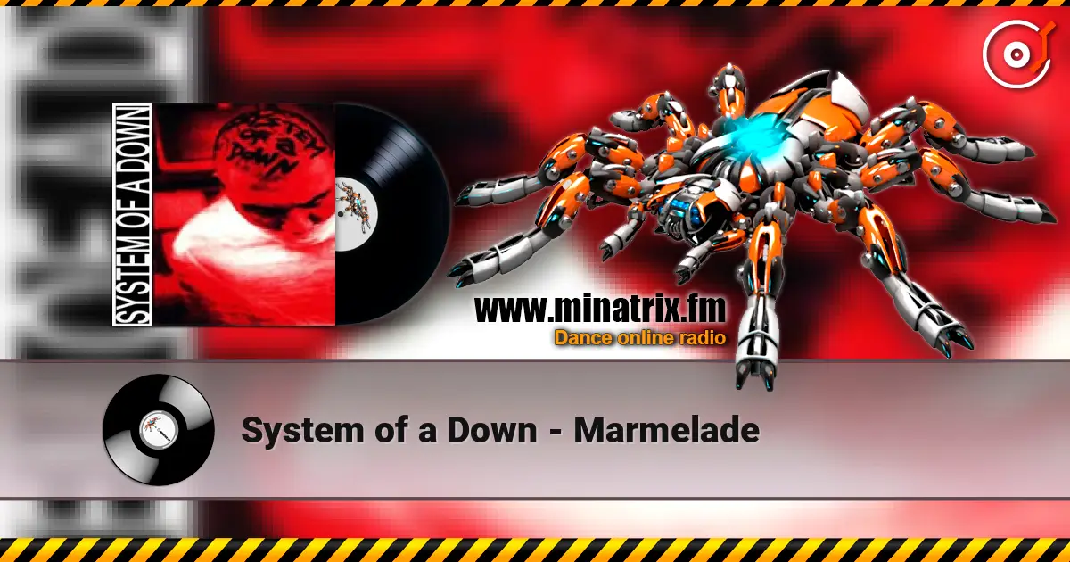 System of a Down - Marmelade жоғары сапада онлайн тыңдау | Minatrix.FM