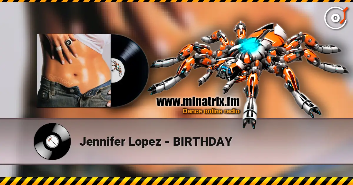 Jennifer Lopez - BIRTHDAY жоғары сапада онлайн тыңдау | Minatrix.FM