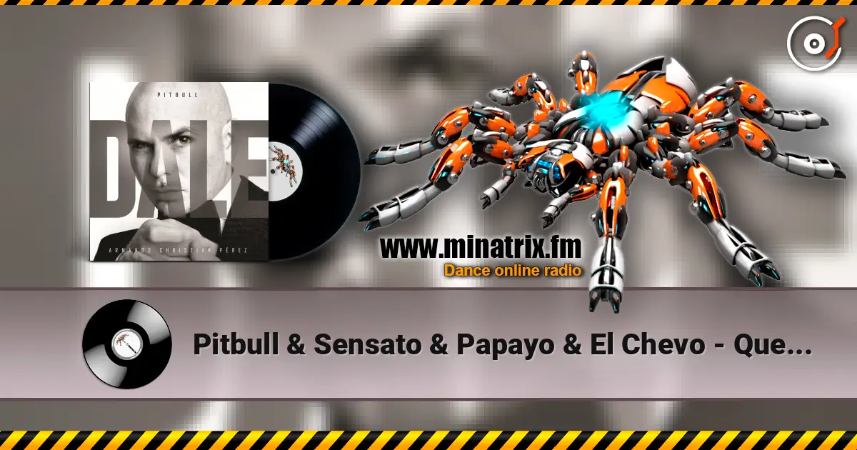 Pitbull & Sensato & Papayo & El Chevo - Que Lo Que жоғары сапада онлайн тыңдау | Minatrix.FM