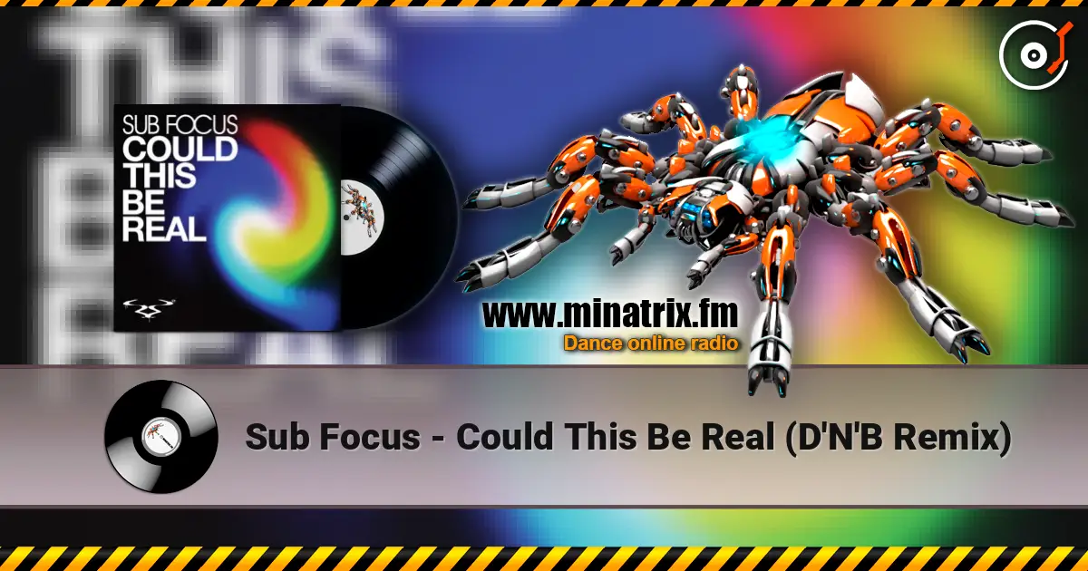 Sub Focus - Could This Be Real (D'N'B Remix) жоғары сапада онлайн тыңдау | Minatrix.FM