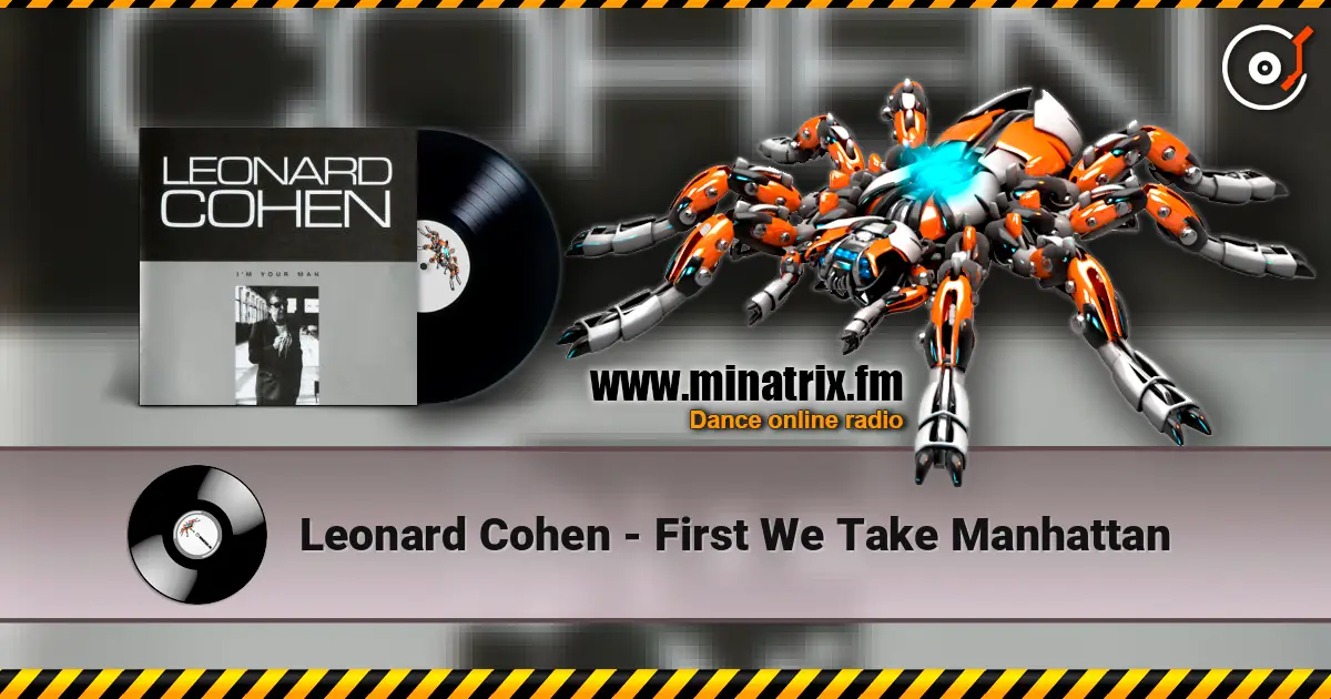 Leonard Cohen - First We Take Manhattan жоғары сапада онлайн тыңдау | Minatrix.FM