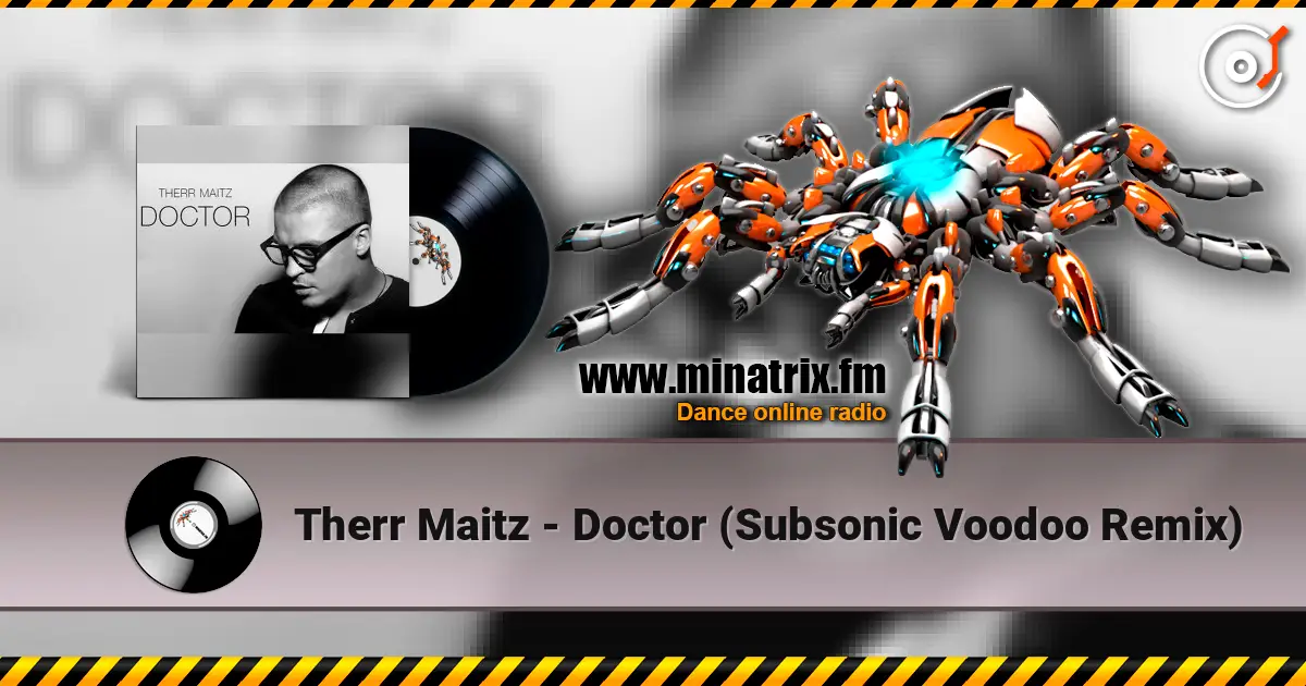 Therr Maitz - Doctor (Subsonic Voodoo Remix) жоғары сапада онлайн тыңдау | Minatrix.FM