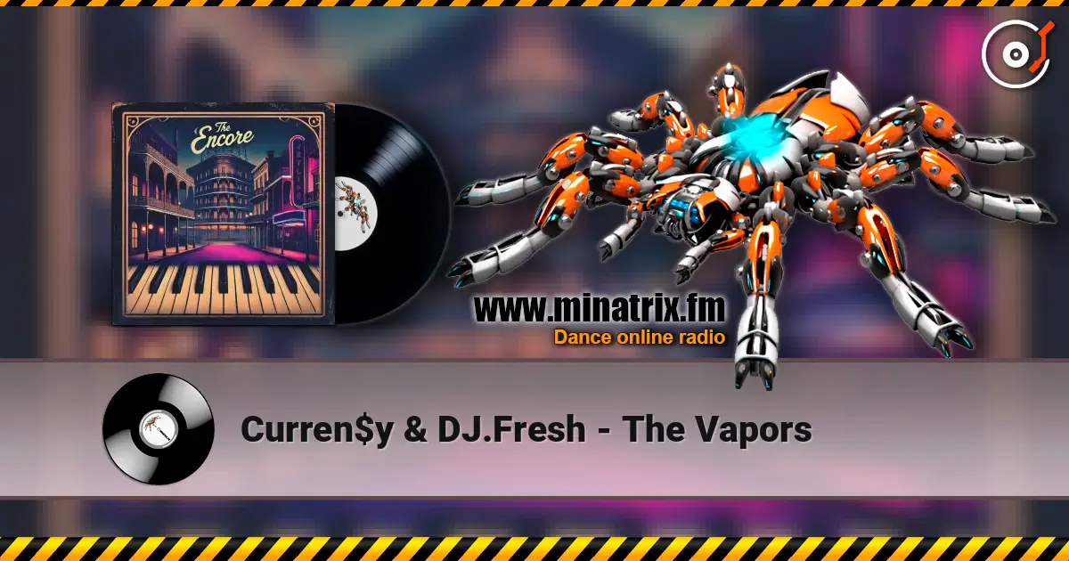 Curren$y & DJ.Fresh - The Vapors жоғары сапада онлайн тыңдау | Minatrix.FM