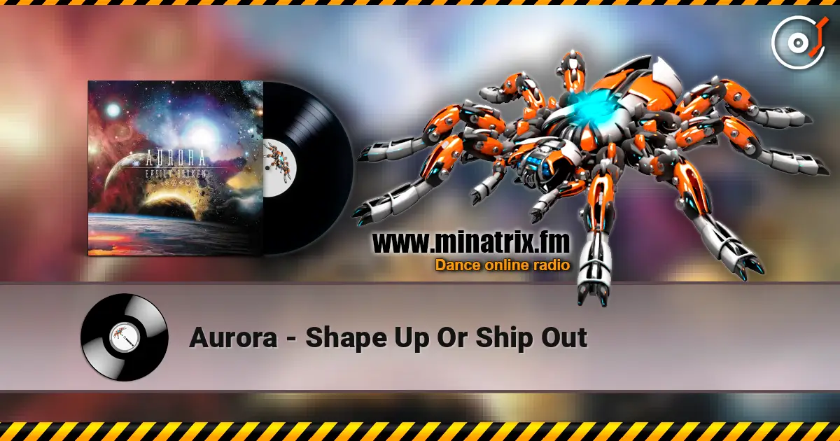 Aurora - Shape Up Or Ship Out жоғары сапада онлайн тыңдау | Minatrix.FM