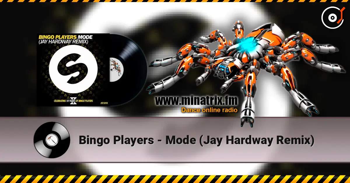 Bingo Players - Mode (Jay Hardway Remix) жоғары сапада онлайн тыңдау | Minatrix.FM