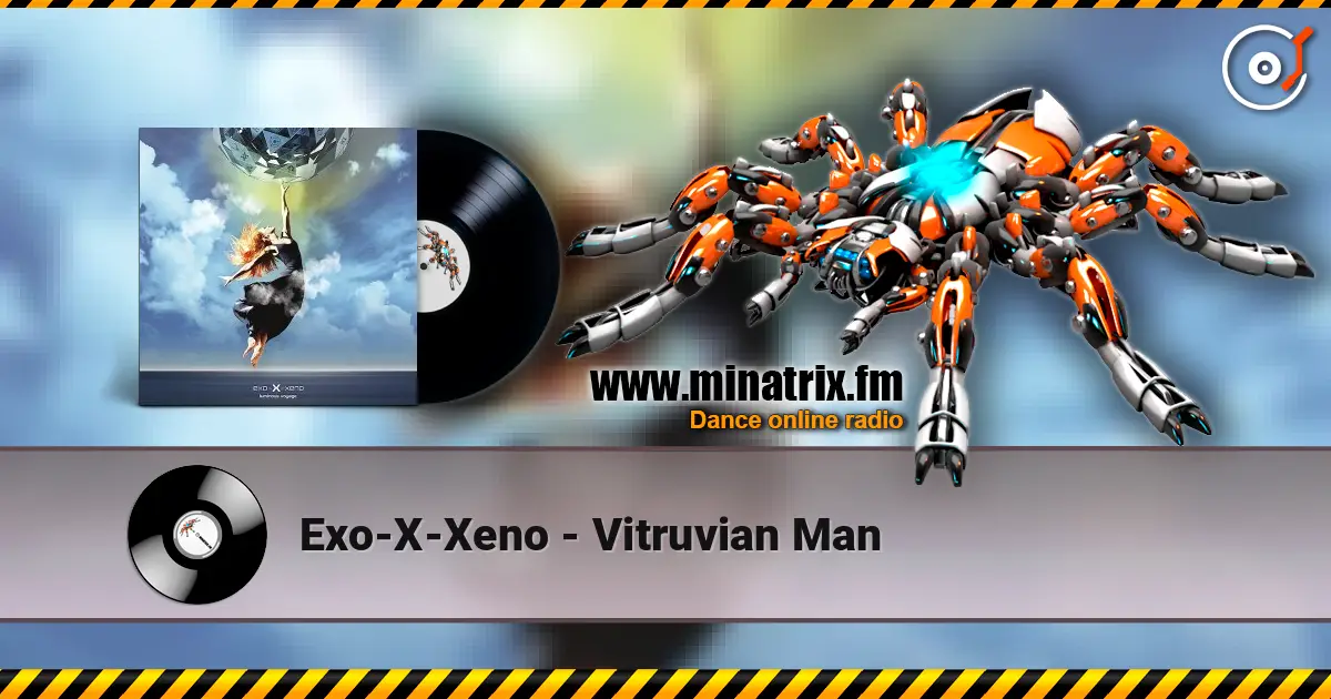 Exo-X-Xeno - Vitruvian Man жоғары сапада онлайн тыңдау | Minatrix.FM