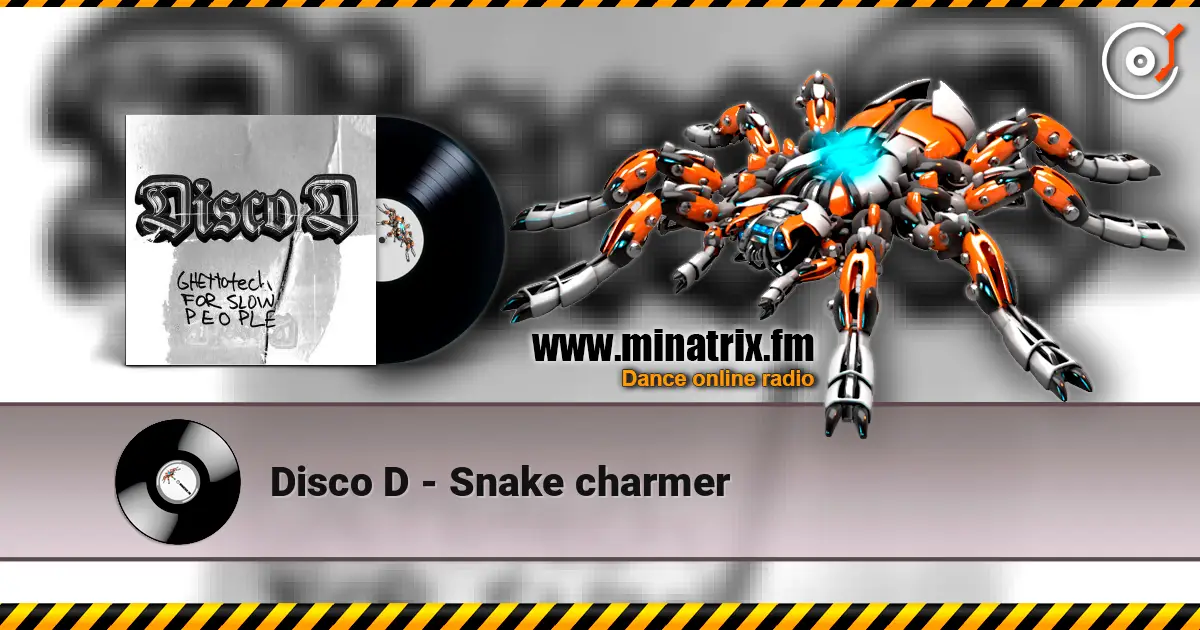 Disco D - Snake charmer жоғары сапада онлайн тыңдау | Minatrix.FM