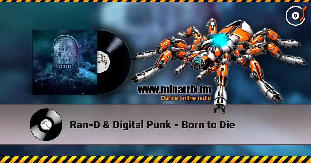 Ran-D & Digital Punk - Born to Die жоғары сапада онлайн тыңдау | Minatrix.FM