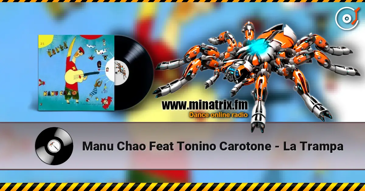 Manu Chao Feat Tonino Carotone - La Trampa жоғары сапада онлайн тыңдау | Minatrix.FM