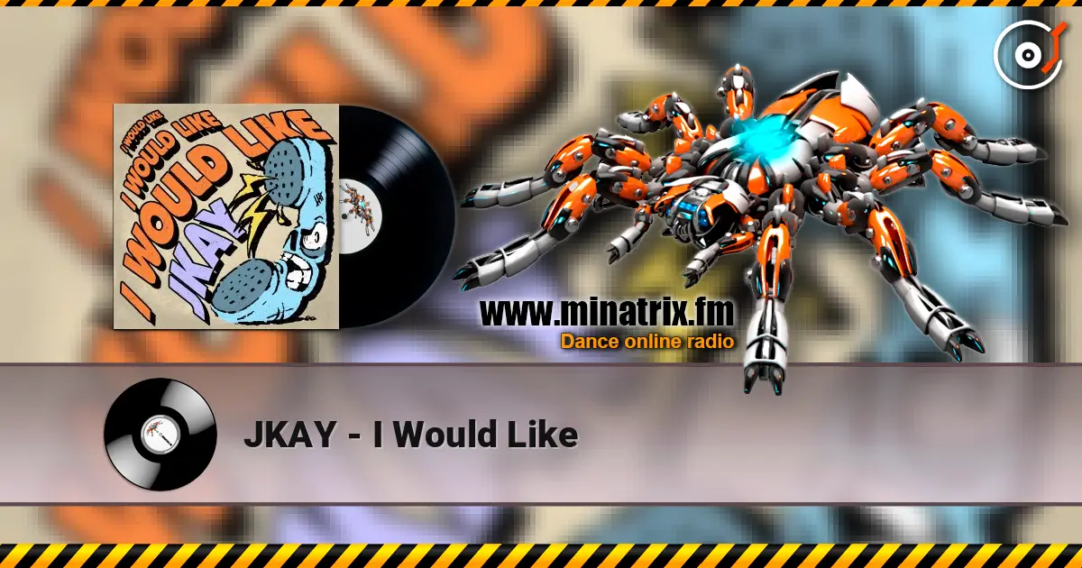 JKAY - I Would Like жоғары сапада онлайн тыңдау | Minatrix.FM