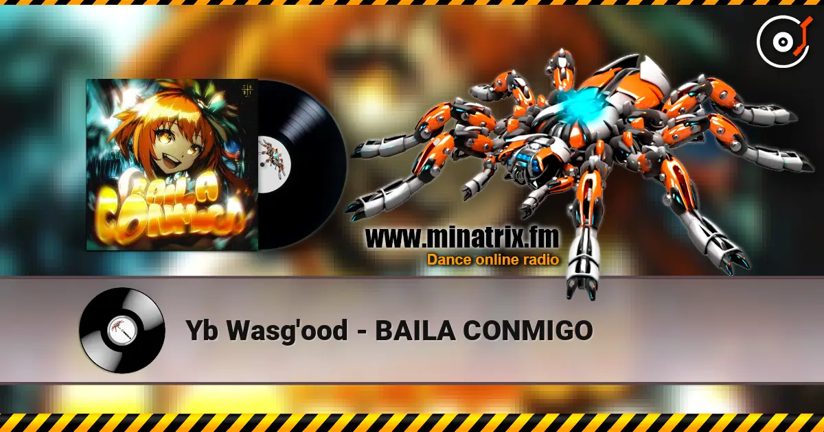 Yb Wasg'ood - BAILA CONMIGO жоғары сапада онлайн тыңдау | Minatrix.FM