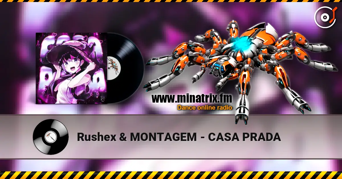 Rushex & MONTAGEM - CASA PRADA жоғары сапада онлайн тыңдау | Minatrix.FM