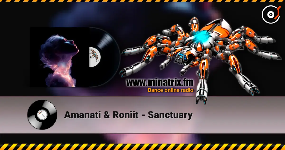 Amanati & Roniit - Sanctuary жоғары сапада онлайн тыңдау | Minatrix.FM