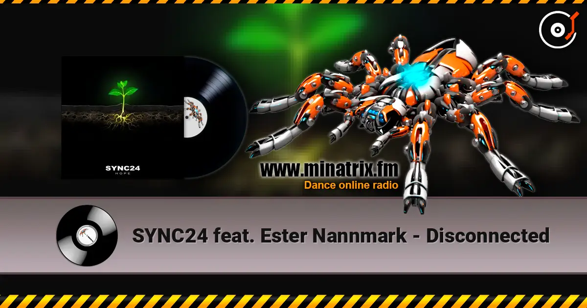 SYNC24 feat. Ester Nannmark - Disconnected жоғары сапада онлайн тыңдау | Minatrix.FM