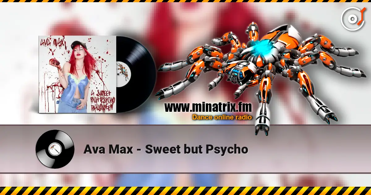Ava Max - Sweet but Psycho жоғары сапада онлайн тыңдау | Minatrix.FM