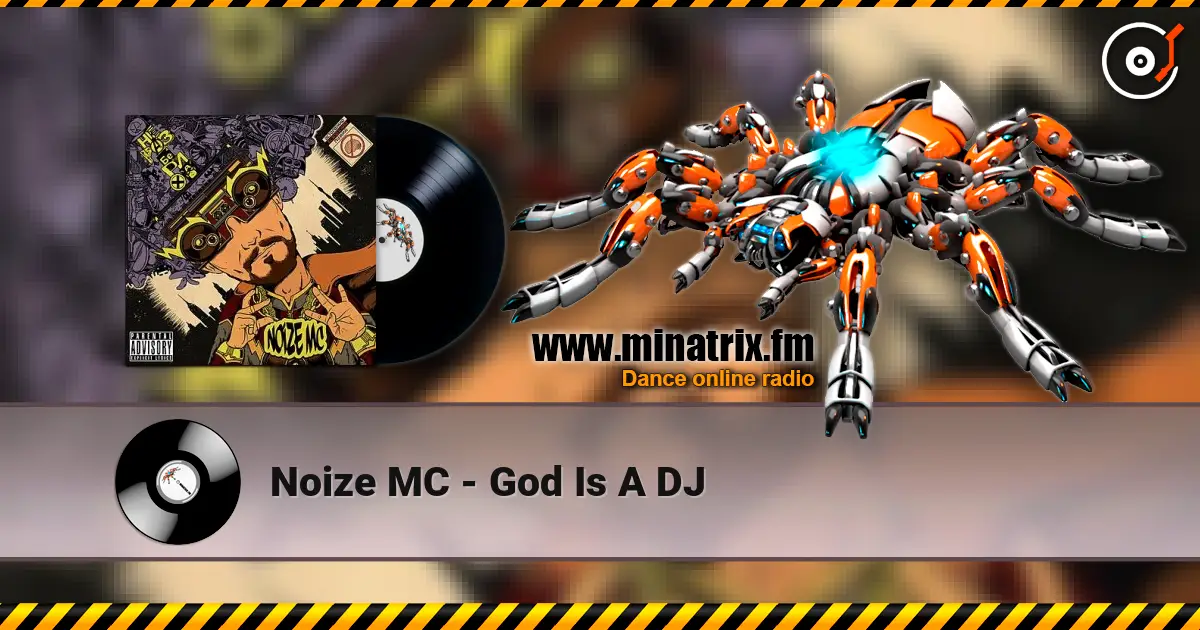 Noize MC - God Is A DJ жоғары сапада онлайн тыңдау | Minatrix.FM