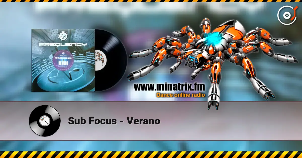 Sub Focus - Verano жоғары сапада онлайн тыңдау | Minatrix.FM