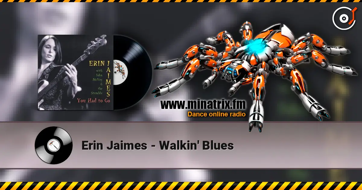Erin Jaimes - Walkin' Blues жоғары сапада онлайн тыңдау | Minatrix.FM