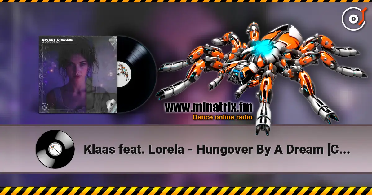 Klaas feat. Lorela - Hungover By A Dream [Club Mix Edit] жоғары сапада онлайн тыңдау | Minatrix.FM