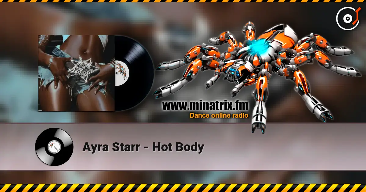 Ayra Starr - Hot Body жоғары сапада онлайн тыңдау | Minatrix.FM