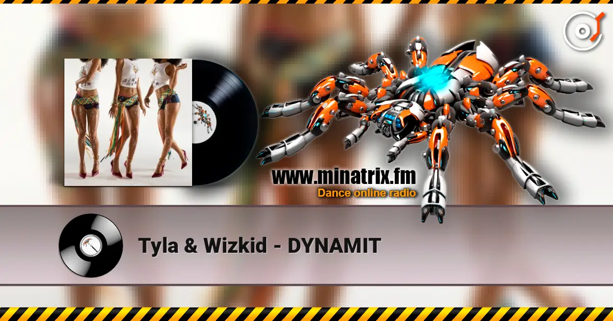Tyla & Wizkid - DYNAMIT жоғары сапада онлайн тыңдау | Minatrix.FM