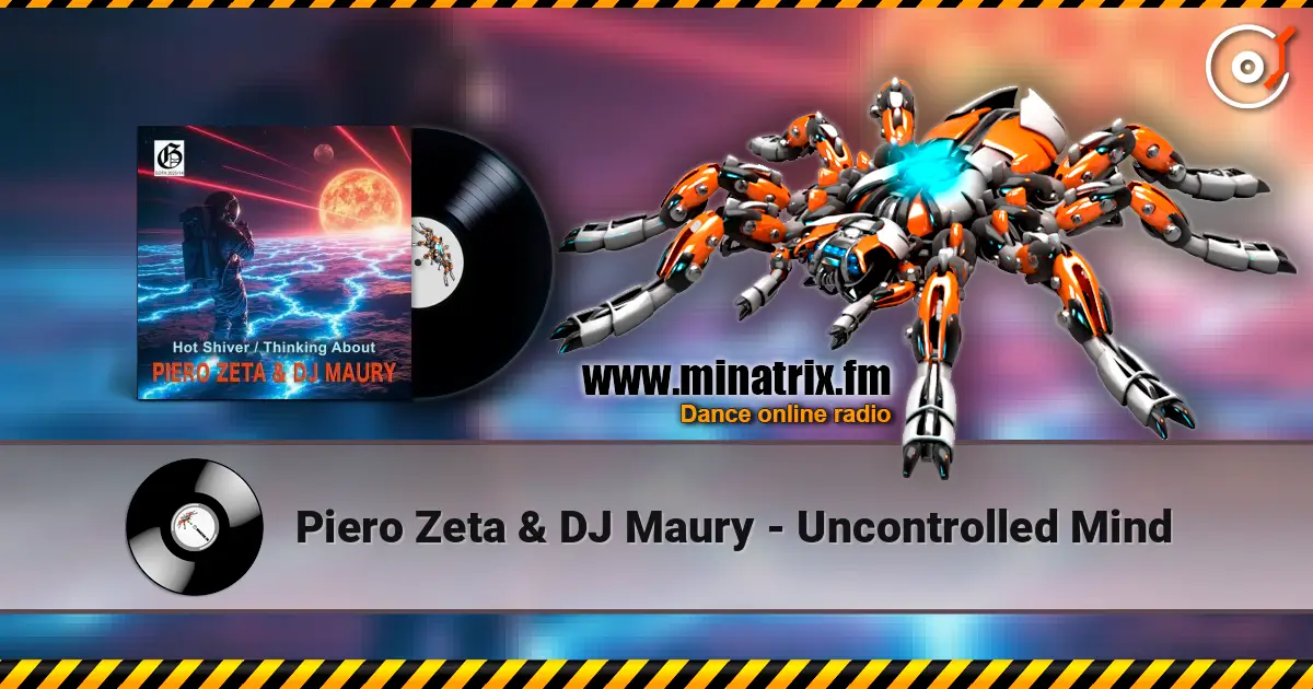 Piero Zeta & DJ Maury - Uncontrolled Mind жоғары сапада онлайн тыңдау | Minatrix.FM