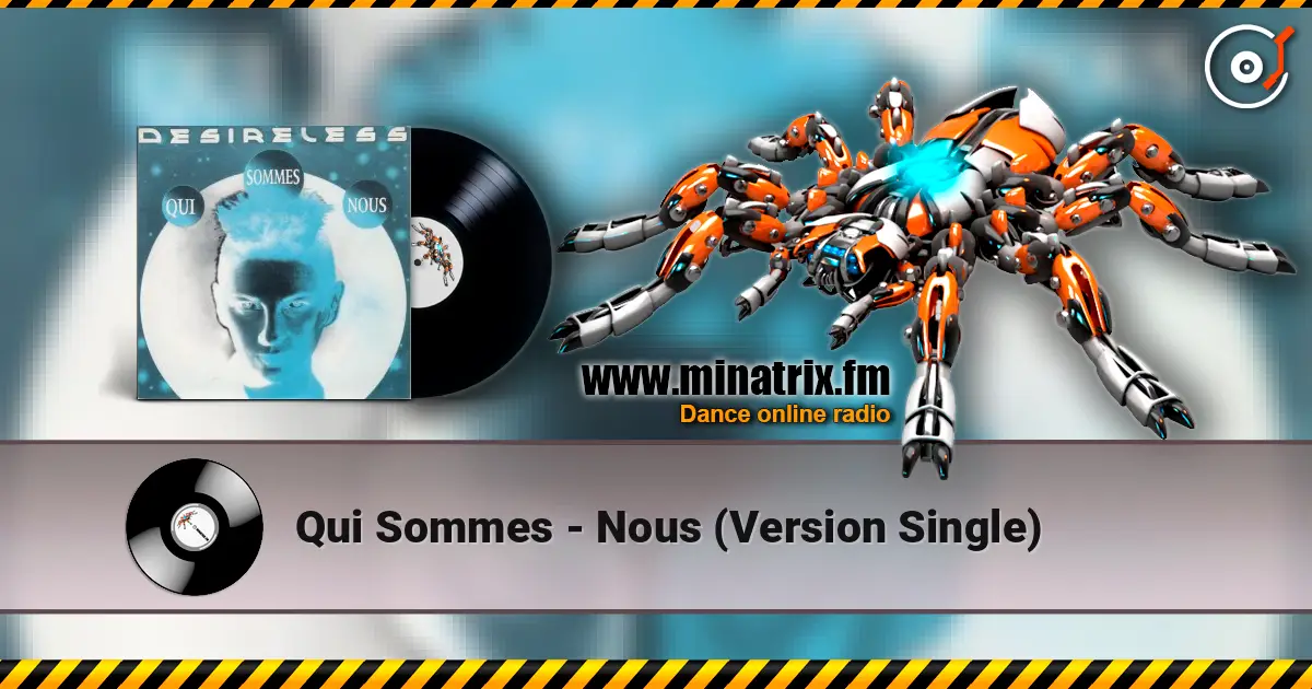 Qui Sommes - Nous (Version Single) жоғары сапада онлайн тыңдау | Minatrix.FM