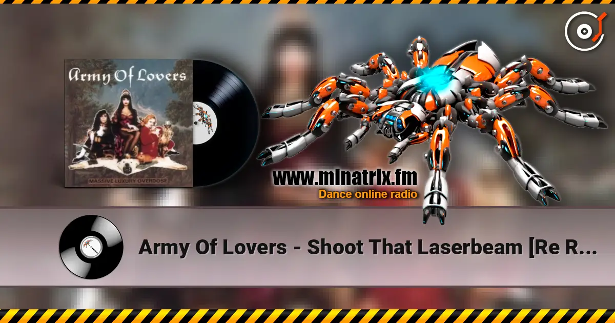 Army Of Lovers - Shoot That Laserbeam [Re Recorded Version] жоғары сапада онлайн тыңдау | Minatrix.FM