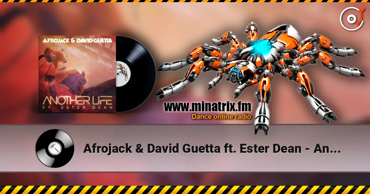 Afrojack & David Guetta ft. Ester Dean - Another Life (Extended Mix) жоғары сапада онлайн тыңдау | Minatrix.FM