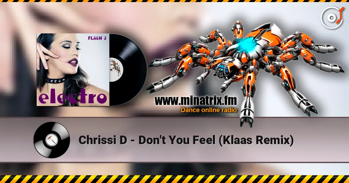 Chrissi D - Don't You Feel (Klaas Remix) жоғары сапада онлайн тыңдау | Minatrix.FM