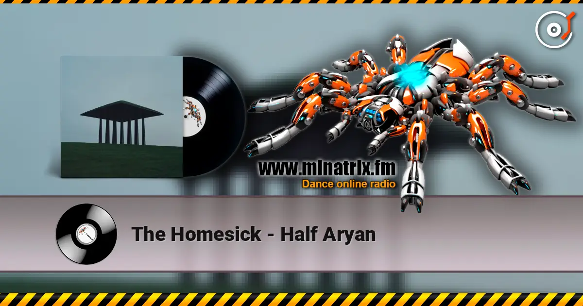 The Homesick - Half Aryan жоғары сапада онлайн тыңдау | Minatrix.FM