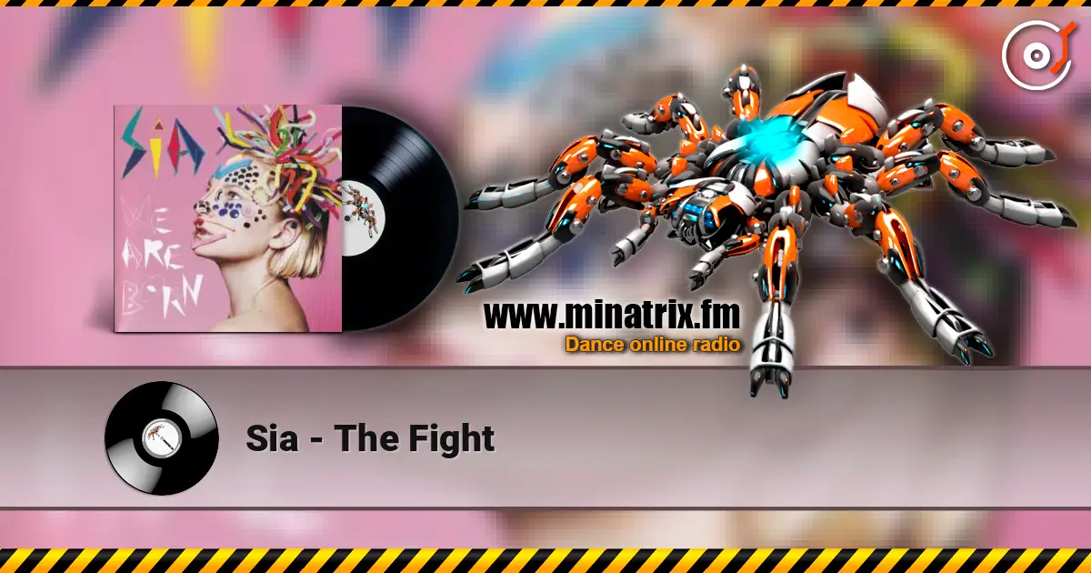Sia - The Fight жоғары сапада онлайн тыңдау | Minatrix.FM