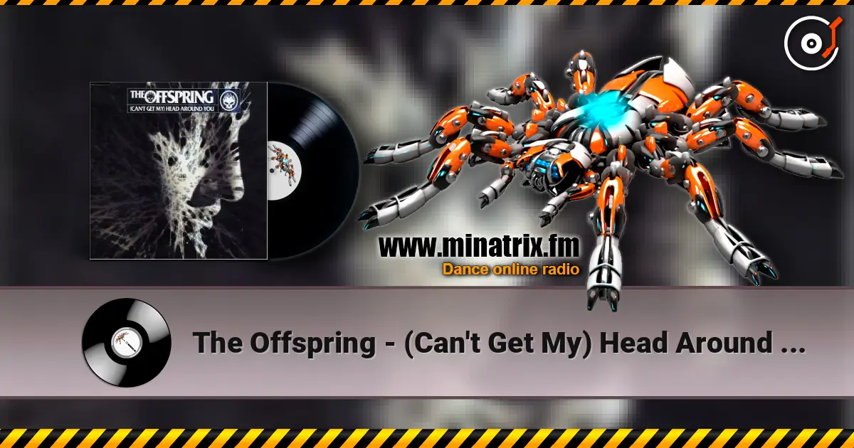 The Offspring - (Can't Get My) Head Around You жоғары сапада онлайн тыңдау | Minatrix.FM