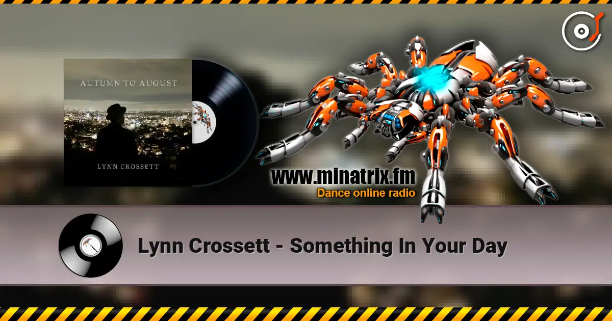 Lynn Crossett - Something In Your Day жоғары сапада онлайн тыңдау | Minatrix.FM