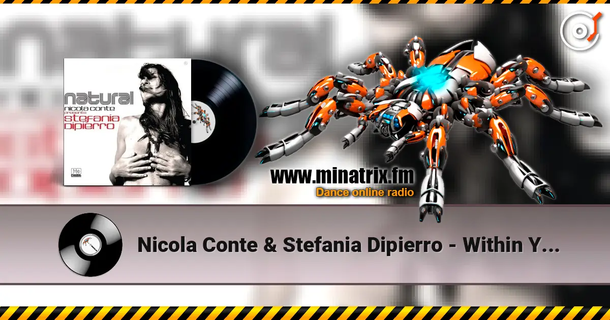 Nicola Conte & Stefania Dipierro - Within You and I жоғары сапада онлайн тыңдау | Minatrix.FM