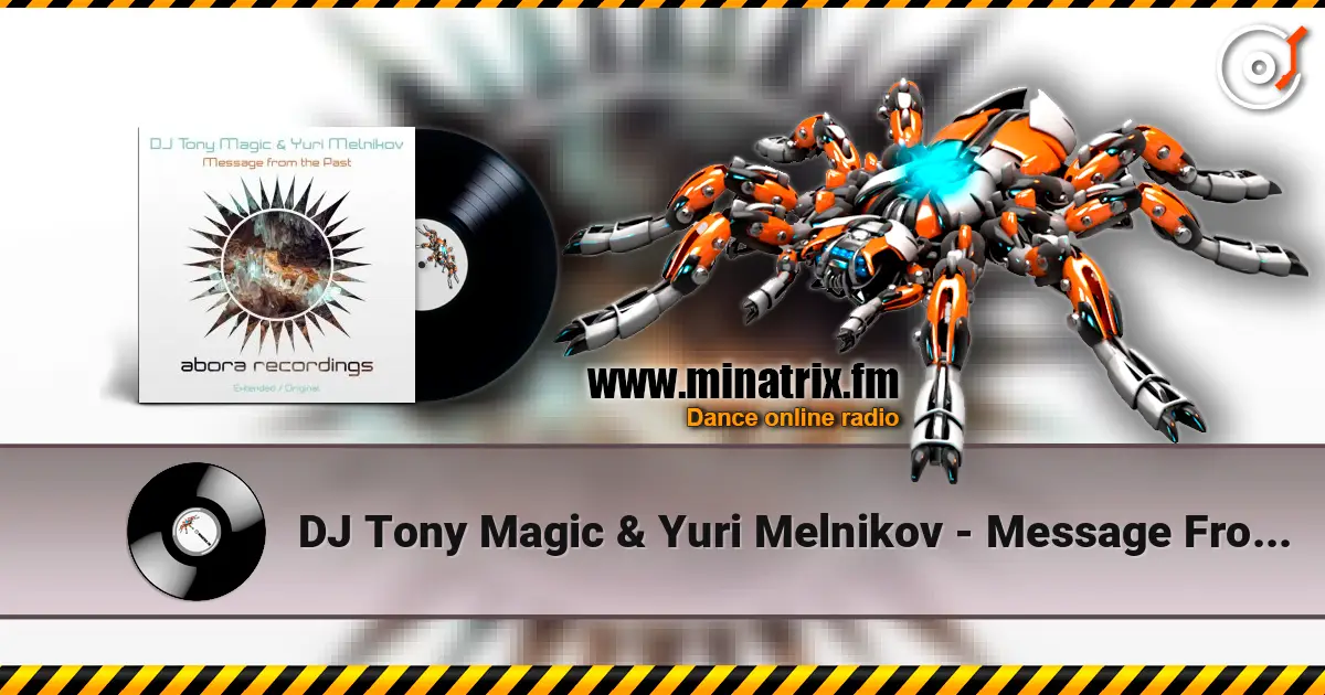 DJ Tony Magic & Yuri Melnikov - Message From The Past (Extended Mix) жоғары сапада онлайн тыңдау | Minatrix.FM