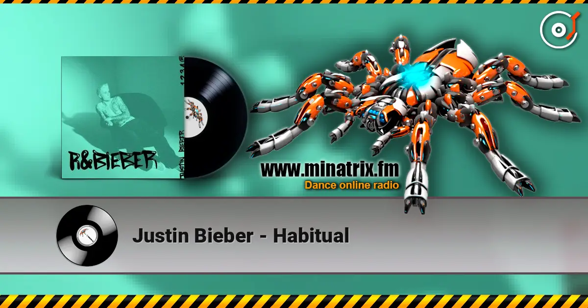 Justin Bieber - Habitual жоғары сапада онлайн тыңдау | Minatrix.FM