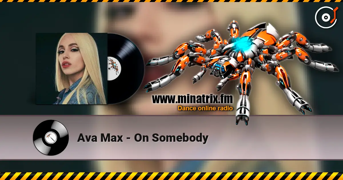 Ava Max - On Somebody жоғары сапада онлайн тыңдау | Minatrix.FM