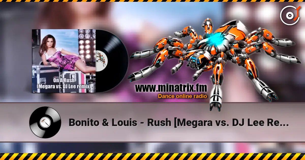 Bonito & Louis - Rush [Megara vs. DJ Lee Remix] жоғары сапада онлайн тыңдау | Minatrix.FM