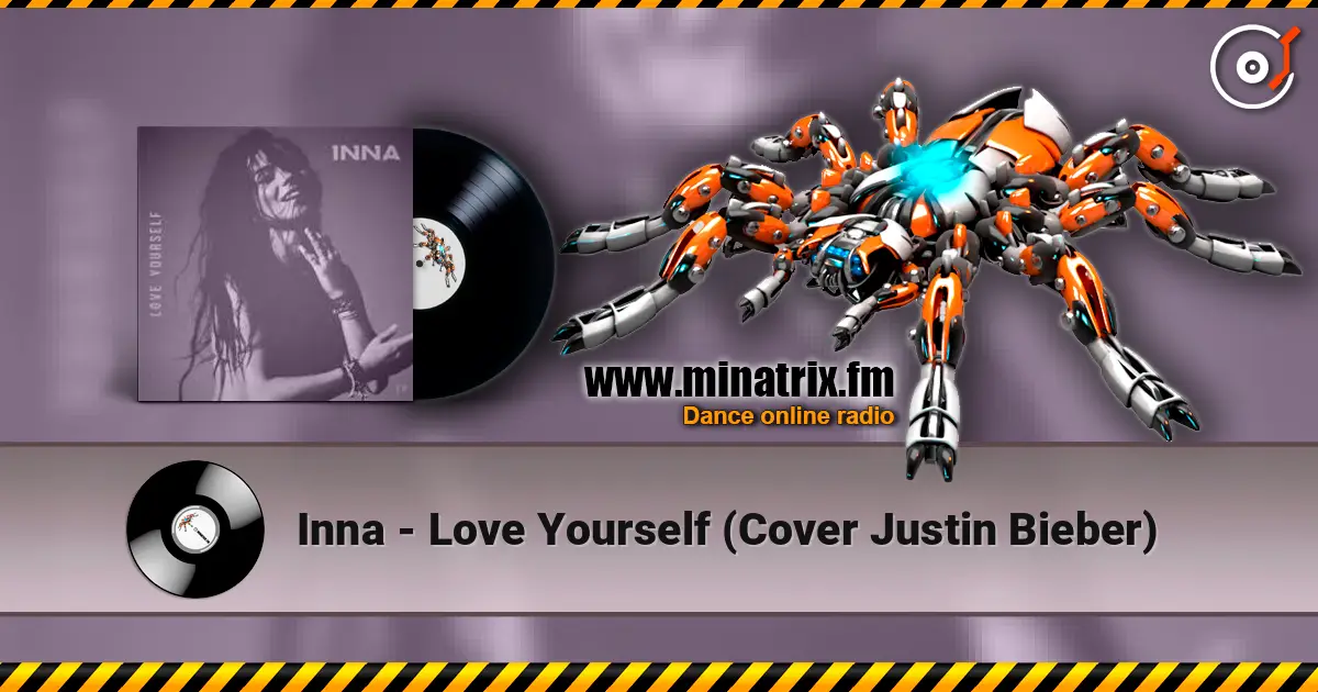 Inna - Love Yourself (Cover Justin Bieber) жоғары сапада онлайн тыңдау | Minatrix.FM