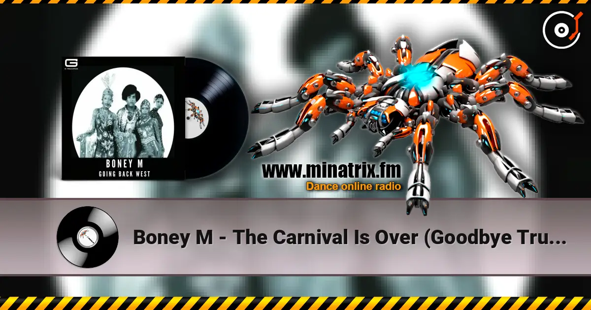 Boney M - The Carnival Is Over (Goodbye True Lover) (Original Single Version) жоғары сапада онлайн тыңдау | Minatrix.FM