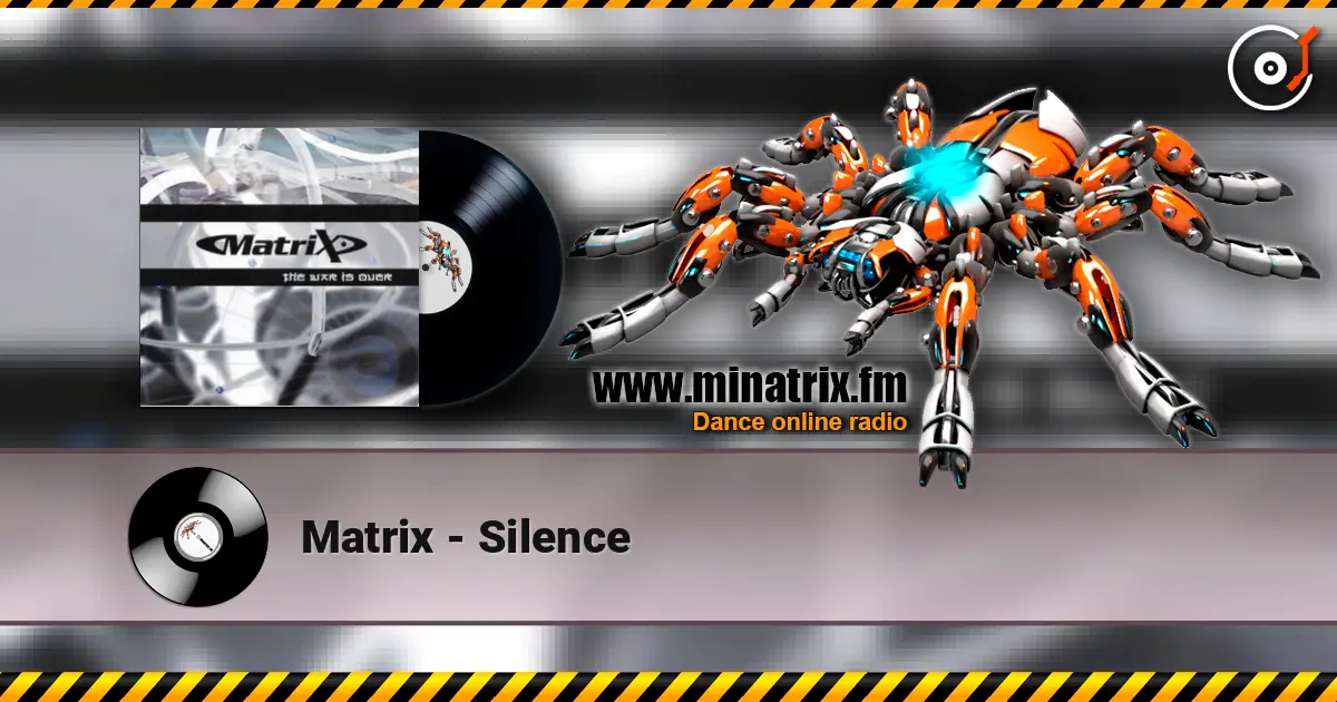 Matrix - Silence жоғары сапада онлайн тыңдау | Minatrix.FM