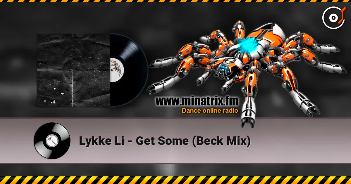 Lykke Li - Get Some (Beck Mix) жоғары сапада онлайн тыңдау | Minatrix.FM