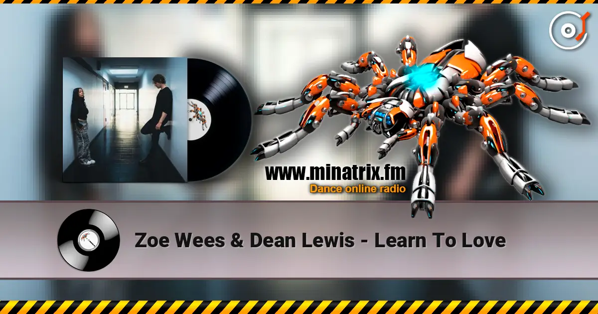 Zoe Wees & Dean Lewis - Learn To Love жоғары сапада онлайн тыңдау | Minatrix.FM