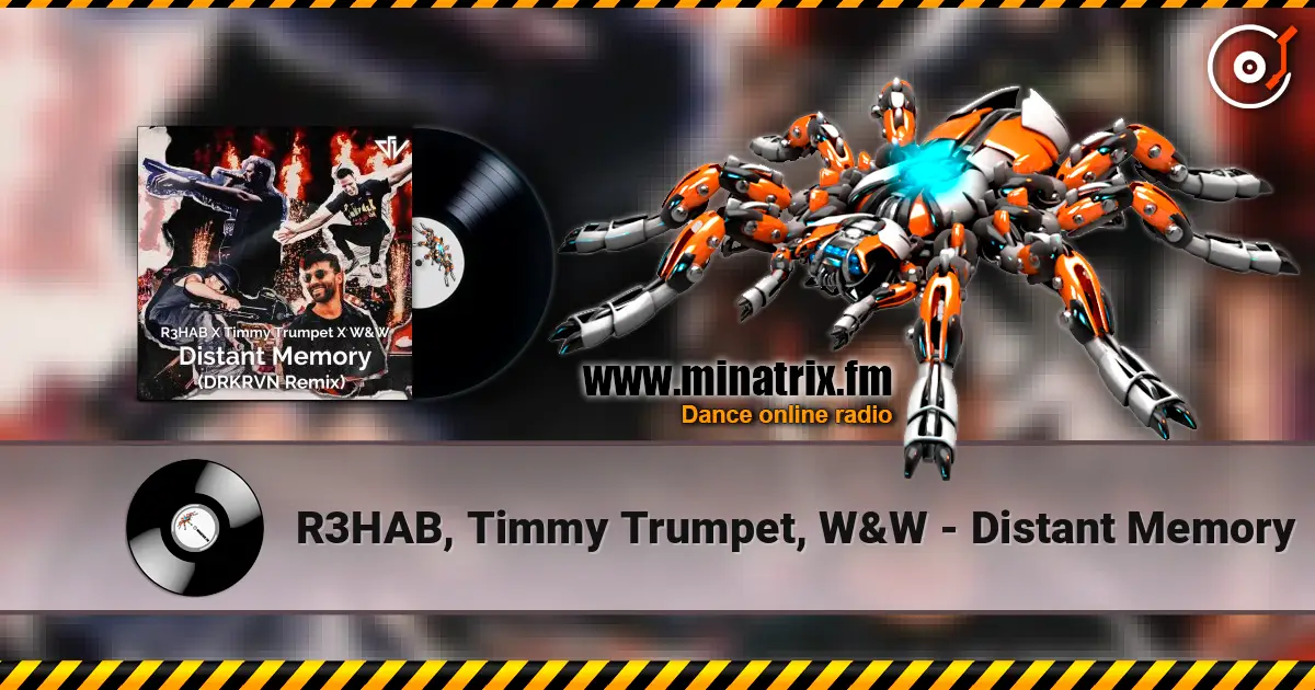 R3HAB, Timmy Trumpet, W&W - Distant Memory жоғары сапада онлайн тыңдау | Minatrix.FM